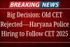 Big Decision: Old CET Rejected—Haryana Police Hiring to Follow CET 2025